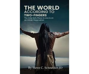 Steve C Schneider The World According To Two-Fingers (Tascabile)