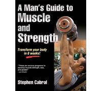 Steve Cabral A Man's Guide to Muscle and Strength (Tascabile)