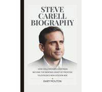 STEVE CARELL BIOGRAPHY: How Hollywood's Everyman Became the Beating Heart of Prestige Television's New Golden Age