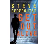 Steve Cederquist Get Out Alive (Tascabile)