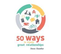 Steve Chandler 50 Ways to Create Great Relationships (Tascabile)