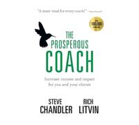 Steve Chandler Rich Litvin The Prosperous Coach (Copertina rigida) Prosperous