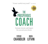 Steve Chandler Rich Litvin The Prosperous Coach (Tascabile) Prosperous