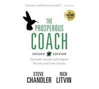 Steve Chandler Rich The Prosperous Coach (Expanded Second Ed (Copertina rigida)