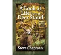 Steve Chapman A Look at Life from a Deer Stand (Tascabile)