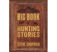 Steve Chapman The Big Book of Hunting Stories (Tascabile)