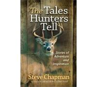 Steve Chapman The Tales Hunters Tell (Tascabile)