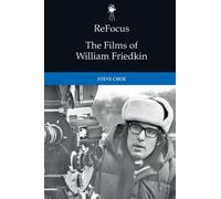 Steve Choe ReFocus: The Films of William Friedkin (Copertina rigida)