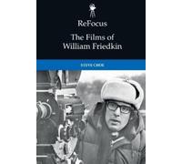 Steve Choe ReFocus: The Films of William Friedkin (Copertina rigida)
