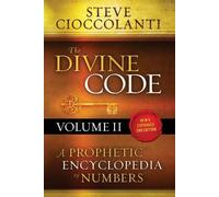 Steve Cioccolan The Divine Code-A Prophetic Encyclopedia of Numbers, (Tascabile)