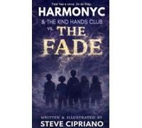 Steve Cipriano HarmonyC and The Kind Hands Club vs. The Fade (Copertina rigida)