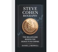 STEVE COHEN BIOGRAPHY: The Billionaire Behind the Hedge Fund Empire