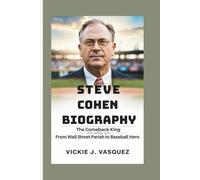 STEVE COHEN BIOGRAPHY: The Comeback King - From Wall Street Pariah to Baseball Hero