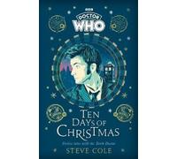 Steve Cole Doctor Who Doctor Who: Ten Days of Christmas (Copertina rigida)