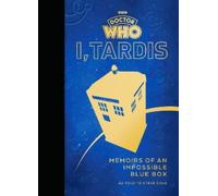 Steve Cole Doctor Who: I, TARDIS (Copertina rigida)