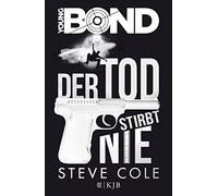 Steve Cole Leo H. Strohm Young Bond - Der Tod stirbt nie (Copertina rigida)