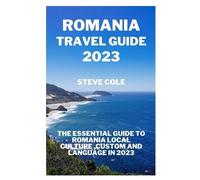 Steve Cole Romania travel guide 2023 (Tascabile)
