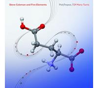 Steve Coleman - PolyTropos / Of Many Turns