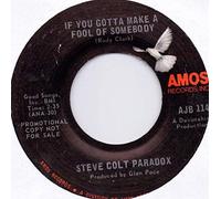 STEVE COLT PARADOX - If You Gotta Make a Fool of Somebody [7" Vinyl]