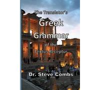 Steve Combs The Translator's Greek Grammar of the Textus Receptus (Tascabile)