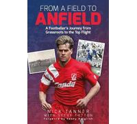Steve Cotton Nick Tanner From a Field to Anfield (Copertina rigida)