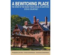 Steve Courtney – Bewitching Place: The Story of the Mark Twain House in Hartford – Copertina rigida