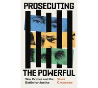 Steve Crawshaw Prosecuting the Powerful: War Crimes and the B (Copertina rigida)