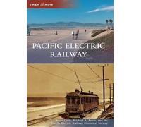 Steve Crise Michael A. Patris Pacific Electric Railway (Tascabile) Then & Now