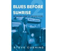 Steve Cushing Blues Before Sunrise 2 (Copertina rigida) Music in American Life