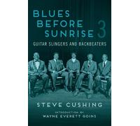 Steve Cushing Blues Before Sunrise 3 (Tascabile) Music in American Life