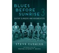 Steve Cushing Blues Before Sunrise 3 (Tascabile) Music in American Life