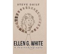 Steve Daily Ellen G. White A Psychobiography (Copertina rigida)