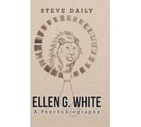 Steve Daily Ellen G. White A Psychobiography (Copertina rigida)