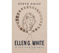 Steve Daily Ellen G. White A Psychobiography (Tascabile)
