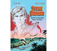 Steve Damon. Nuove avventure nella savana. Ediz. illustrata