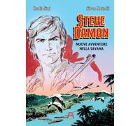 Steve Damon. Nuove avventure nella savana. Ediz. illustrata [Hardcover] [Nov 07,