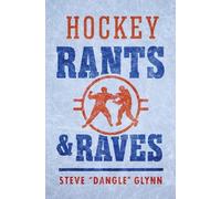 Steve "Dangle" Glynn HarperCollins Publishers Hockey Rants an (Copertina rigida)