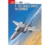 Steve Davies F-15C Eagle Units in Combat (Tascabile) Combat Aircraft