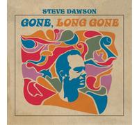 Steve Dawson Gone, Long Gone (CD) Album Digipak