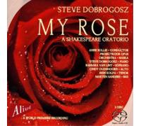 Steve Dobrogosz My Rose: A Shakespeare Oratorio (CD)