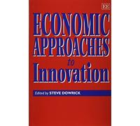 Steve Dowrick Economic Approaches to Innovation (Copertina rigida)