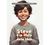 Steve e la Mela delle Idee: Storie Vere in Fiabe