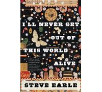 Steve Earle I'll Never Get Out of This World Alive (Tascabile)