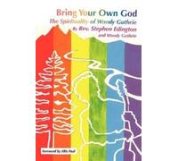 Steve Edington Woody Guthrie Bring Your Own God (Tascabile)