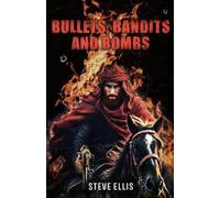 Steve Ellis Bullets, Bandits and Bombs (Tascabile)