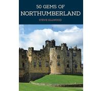 Steve Ellwood 50 Gems of Northumberland (Tascabile) 50 Gems