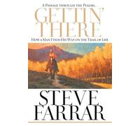 Steve Farrar Gettin' There - A Passage Through the Psalms (Tascabile)