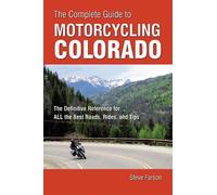 Steve Farson The Complete Guide to Motorcycling Colorado (Tascabile)