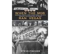 More When the Mob Ran Vegas: Showgirl Stories, High-Stakes Poker, Sin City, Sinatra and Suitcases Full of Money