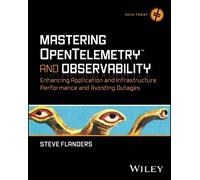 Steve Flanders Mastering OpenTelemetry and Observability (Tascabile) Tech Today